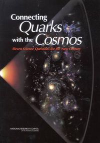 Cover image for Connecting Quarks with the Cosmos: Eleven Science Questions for the New Century