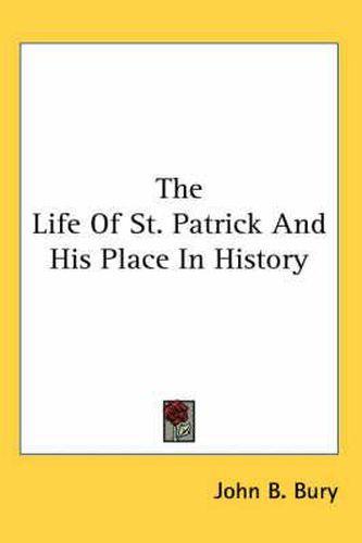 Cover image for The Life of St. Patrick and His Place in History