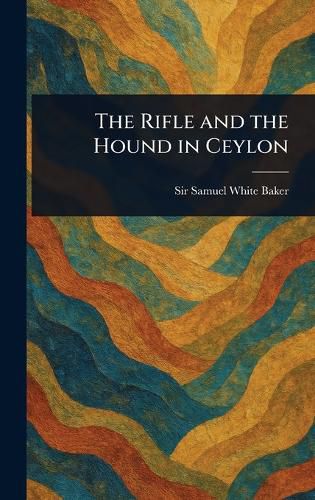 Cover image for The Rifle and the Hound in Ceylon
