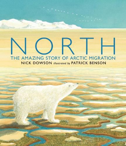Cover image for North: The Amazing Story of Arctic Migration