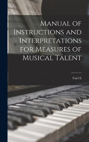 Cover image for Manual of Instructions and Interpretations for Measures of Musical Talent