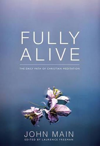 Cover image for Fully Alive: The Daily Path of Christian Meditation