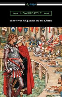 Cover image for The Story of King Arthur and His Knights