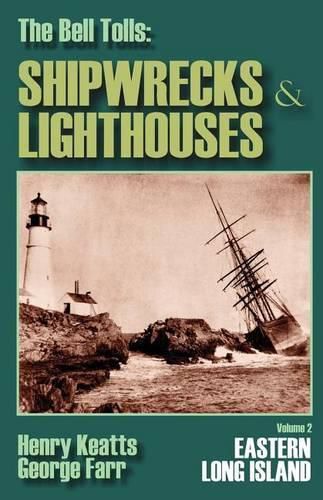 Cover image for The Bell Tolls: Shipwrecks & Lighthouses: Eastern Long Island Volume 2