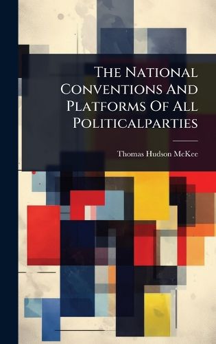 Cover image for The National Conventions And Platforms Of All Politicalparties