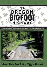 Cover image for The Oregon Bigfoot Highway