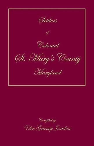 Cover image for Settlers of Colonial St. Mary's County, Maryland