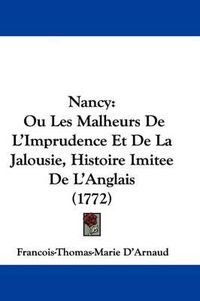 Cover image for Nancy: Ou Les Malheurs De L'Imprudence Et De La Jalousie, Histoire Imitee De L'Anglais (1772)