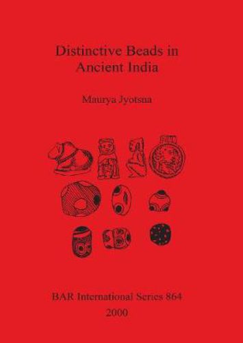 Cover image for Distinctive Beads in Ancient India