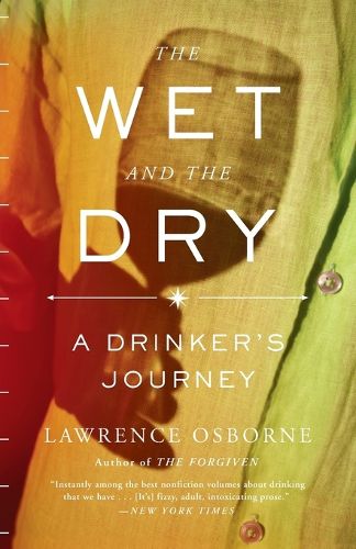 Cover image for The Wet and the Dry: A Drinker's Journey