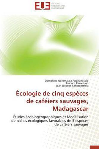 Cover image for cologie de Cinq Esp ces de Caf iers Sauvages, Madagascar