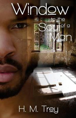 Cover image for Window to the Soul of a Man (Peace In The Storm Publishing Presents)