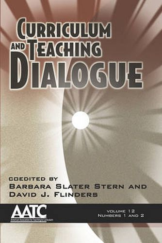 Cover image for Curriculum and Teaching Dialogue Volume 12 Numbers 1 & 2 (PB)