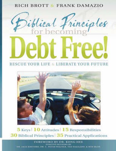 Cover image for Biblical Principles for Becoming Debt Free!: Rescue Your Life & Liberate Your Future