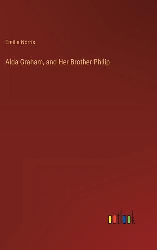 Alda Graham, and Her Brother Philip