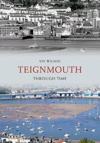 Cover image for Teignmouth Through Time