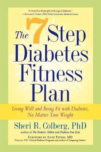 The 7 Step Diabetes Fitness Plan: Living Well and Being Fit with Diabetes, No Matter Your Weight