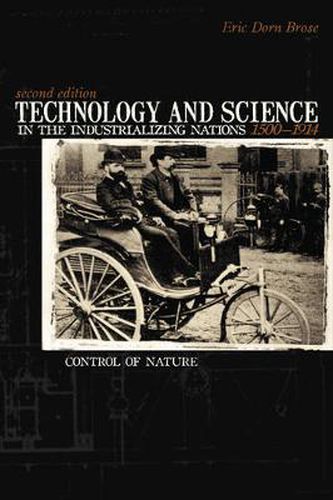 Cover image for Technology And Science in the Industrializing Nations 1500-1914: Control Of Nature