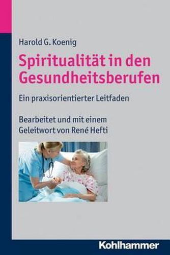 Cover image for Spiritualitat in Den Gesundheitsberufen: Ein Praxisorientierter Leitfaden