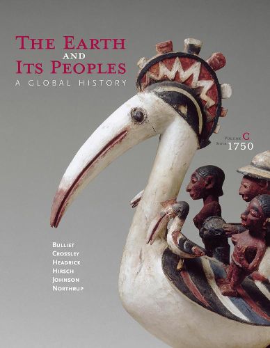 Cover image for The Earth and Its Peoples: A Global History, Volume C: Since 1750