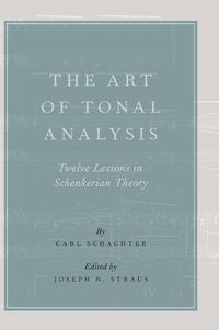 Cover image for The Art of Tonal Analysis: Twelve Lessons in Schenkerian Theory