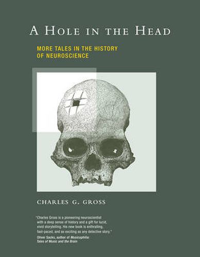 A Hole in the Head: More Tales in the History of Neuroscience