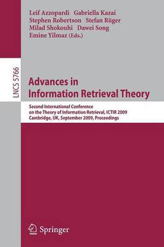 Advances in Information Retrieval Theory: Second International Conference on the Theory of Information Retrieval, ICTIR 2009 Cambridge, UK, September 10-12, 2009 Proceedings