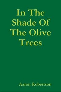 Cover image for In The Shade Of The Olive Trees