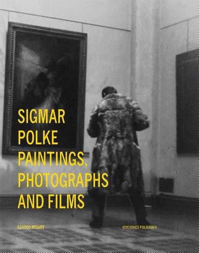 Cover image for Sigmar Polke: Paintings, Photographs and Films