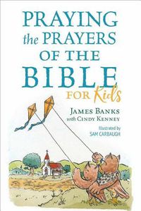 Cover image for Praying the Prayers of the Bible for Kids