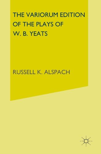 Cover image for The Variorum Edition of the Plays of W.B.Yeats