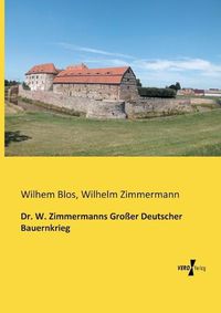 Cover image for Dr. W. Zimmermanns Grosser Deutscher Bauernkrieg