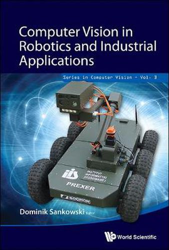 Cover image for Computer Vision In Robotics And Industrial Applications