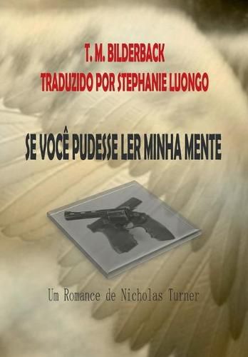 Cover image for Se Voce Pudesse Ler Minha Mente - Um Romance De Nicholas Turner