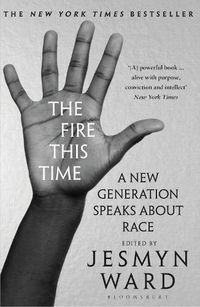 Cover image for The Fire This Time: A New Generation Speaks About Race