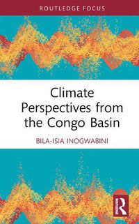 Cover image for Climate Perspectives from the Congo Basin