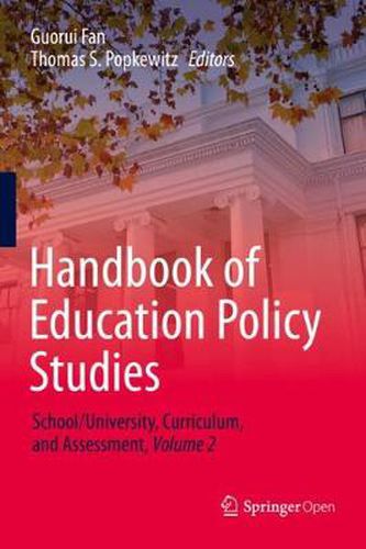 Cover image for Handbook of Education Policy Studies: School/University, Curriculum, and Assessment, Volume 2