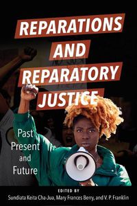 Cover image for Reparations and Reparatory Justice