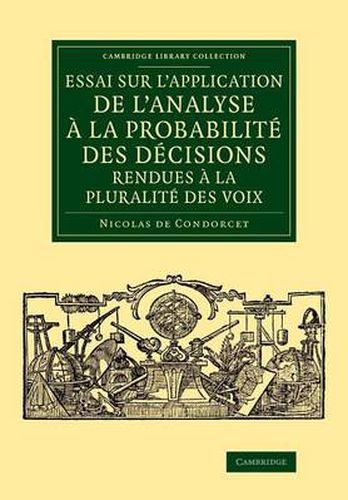 Essai sur l'application de l'analyse a la probabilite des decisions rendues a la pluralite des voix