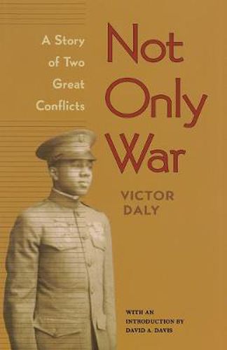 Cover image for Not Only War: A Story of Two Great Conflicts