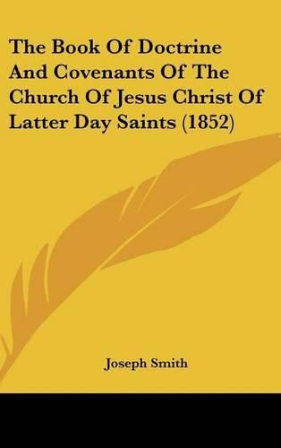 Cover image for The Book of Doctrine and Covenants of the Church of Jesus Christ of Latter Day Saints (1852)