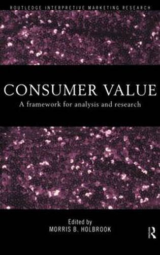 Cover image for Consumer Value: A Framework for Analysis and Research