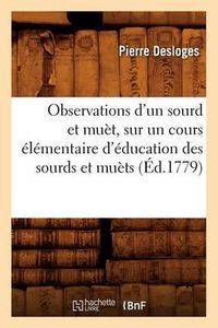 Cover image for Observations d'Un Sourd Et Muet, Sur Un Cours Elementaire d'Education Des Sourds Et Muets (Ed.1779)