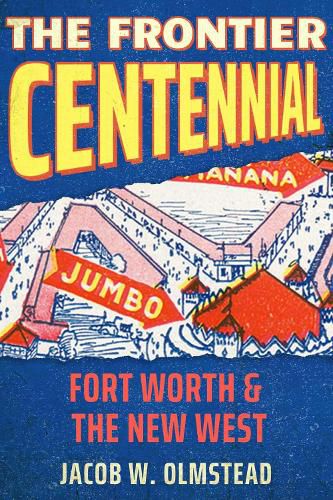 Cover image for The Frontier Centennial: Fort Worth and the New West