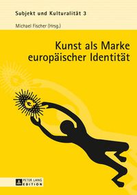 Cover image for Kunst ALS Marke Europaeischer Identitaet