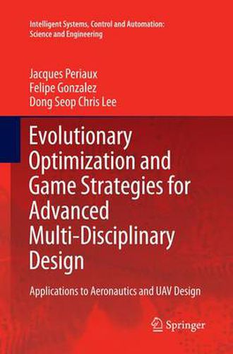 Cover image for Evolutionary Optimization and Game Strategies for Advanced Multi-Disciplinary Design: Applications to Aeronautics and UAV Design
