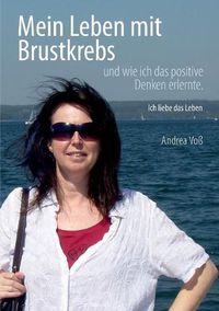 Cover image for Mein Leben mit Brustkrebs: Ich liebe das Leben