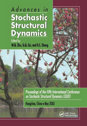 Cover image for Advances in Stochastic Structural Dynamics: Proceedings of the 5th International Conference on Stochastic Structural Dynamics-SSD03, Hangzhou, China, May 26-28, 2003