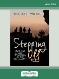 Cover image for Stepping Off: Rewilding and belonging in the South-West