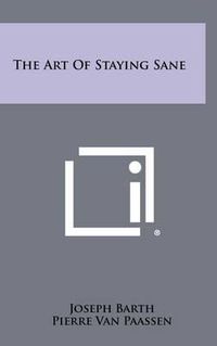 Cover image for The Art of Staying Sane